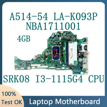 H5AT LA-K093P Notebook základná Doska Pre Acer Aspire A514-54 A515-56 A315-58 SRK08 I3-1115G4 CPU 4G RAM DDR4 100% Test OK